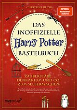 E-Book (epub) Das inoffizielle Harry-Potter-Bastelbuch von Christine Rechl