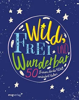 E-Book (epub) Wild, frei und wunderbar von mvg Verlag