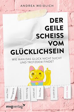 E-Book (pdf) Der geile Scheiß vom Glücklichsein von Andrea Weidlich