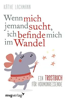 E-Book (pdf) Wenn mich jemand sucht, ich befinde mich im Wandel von Käthe Lachmann