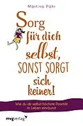 E-Book (pdf) Sorg für dich selbst, sonst sorgt sich keiner! von Martina Pahr