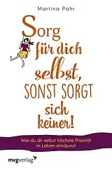 E-Book (epub) Sorg für dich selbst, sonst sorgt sich keiner! von Martina Pahr