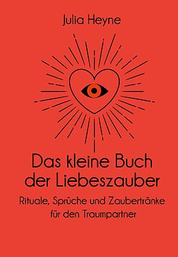 E-Book (pdf) Das kleine Buch der Liebeszauber von Julia Heyne