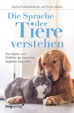 E-Book (epub) Die Sprache der Tiere verstehen von Sophia Eickelpoth-Rauer, Kirsten Jebsen