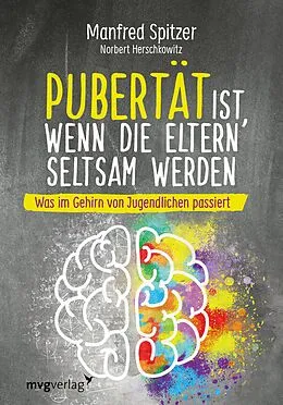 E-Book (epub) Pubertät ist, wenn die Eltern seltsam werden von Manfred Spitzer, Norbert Herschkowitz