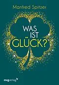 E-Book (epub) Was ist Glück? von Manfred Spitzer