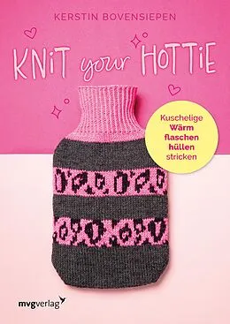 E-Book (epub) Knit your hottie von Kerstin Bovensiepen, @knit.ding