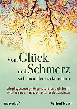 E-Book (epub) Vom Glück und Schmerz, sich um andere zu kümmern von Gertrud Teusen