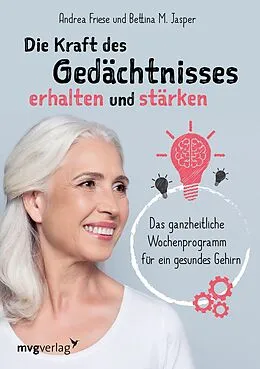 E-Book (epub) Die Kraft des Gedächtnisses erhalten und stärken von Dr. Andrea Friese, Bettina Jasper