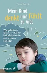 E-Book (epub) Mein Kind denkt und fühlt zu viel von Christel Petitcollin