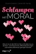 E-Book (pdf) Schlampen mit Moral: Erweiterte Neuausgabe von Janet W. Hardy, Dossie Easton