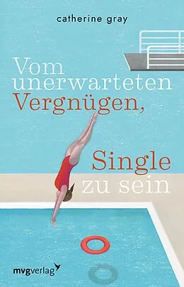 E-Book (pdf) Vom unerwarteten Vergnügen, Single zu sein von Catherine Gray