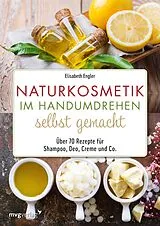 E-Book (pdf) Naturkosmetik im Handumdrehen selbst gemacht von Elisabeth Engler