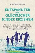 E-Book (pdf) Entspannter und glücklicher Kinder erziehen von Noël Janis-Norton