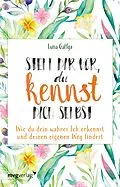 E-Book (epub) Stell dir vor, du kennst dich selbst von Luisa Gaffga