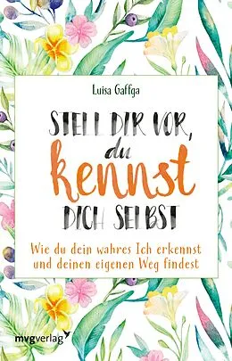 E-Book (epub) Stell dir vor, du kennst dich selbst von Luisa Gaffga