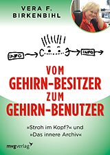 E-Book (pdf) Vom Gehirn-Besitzer zum Gehirn-Benutzer von Vera F. Birkenbihl