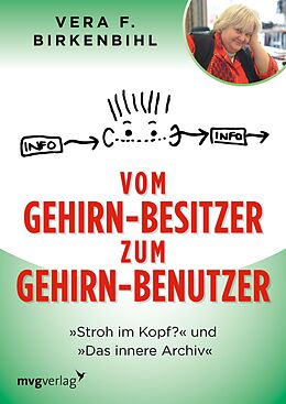 E-Book (epub) Vom Gehirn-Besitzer zum Gehirn-Benutzer von Vera F. Birkenbihl