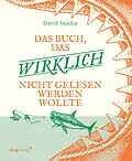 E-Book (epub) Das Buch, das wirklich nicht gelesen werden wollte von David Sundin