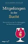 E-Book (epub) Mitgefangen in der Sucht von Julia Maria Kessler