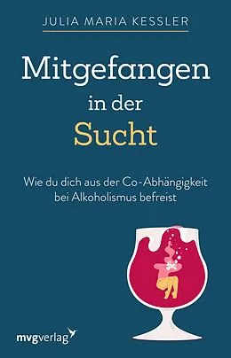 E-Book (epub) Mitgefangen in der Sucht von Julia Maria Kessler