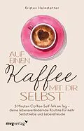 E-Book (epub) Auf einen Kaffee mit dir selbst von Kristen Helmstetter