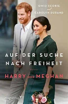 E-Book (epub) Harry und Meghan: Auf der Suche nach Freiheit von Omid Scobie, Carolyn Durand