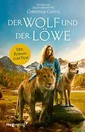 E-Book (epub) Der Wolf und der Löwe von Christelle Chatel, Nadine Lipp