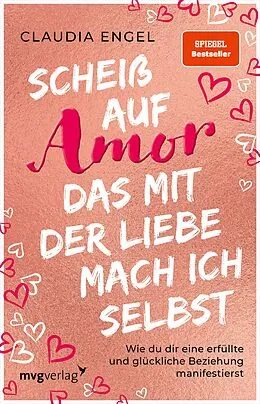E-Book (epub) Scheiß auf Amor, das mit der Liebe mach ich selbst von Claudia Engel