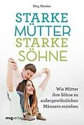 E-Book (pdf) Starke Mütter, starke Söhne von Meg Meeker