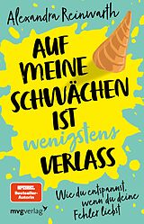 E-Book (epub) Auf meine Schwächen ist wenigstens Verlass von Alexandra Reinwarth