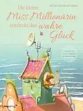 E-Book (pdf) Die kleine Miss Millionärin entdeckt das wahre Glück von Erik van Os, Elle van Lieshout