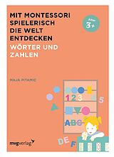 E-Book (pdf) Mit Montessori spielerisch die Welt entdecken: Wörter und Zahlen von Maja Pitamic