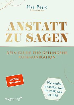 E-Book (epub) Anstatt zu sagen  Dein Guide für gelungene Kommunikation von Mia Pejic