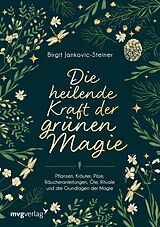 E-Book (epub) Die heilende Kraft der grünen Magie von Birgit Jankovic-Steiner