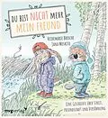 E-Book (epub) Du bist nicht mehr mein Freund! von Heidemarie Brosche