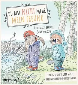 E-Book (epub) Du bist nicht mehr mein Freund! von Heidemarie Brosche
