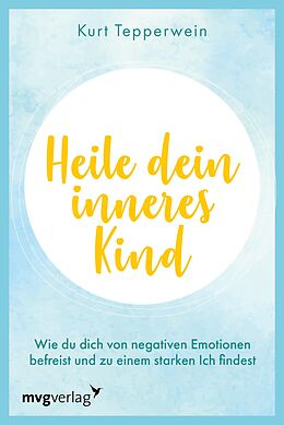 E-Book (epub) Heile dein inneres Kind von Kurt Tepperwein