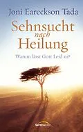 E-Book (epub) Sehnsucht nach Heilung von Joni Eareckson Tada