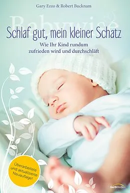 E-Book (epub) Babywise - Schlaf gut, mein kleiner Schatz von Gary Ezzo, Robert Bucknam