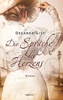 E-Book (epub) Die Sprache des Herzens von Deeanne Gist