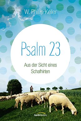 E-Book (epub) Psalm 23 von W. Phillip Keller