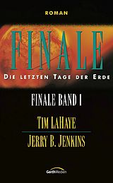 E-Book (epub) Finale - Band 1 von Jerry B. Jenkins, Tim LaHaye