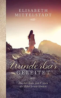E-Book (epub) Wunderbar geleitet von Elisabeth Mittelstädt