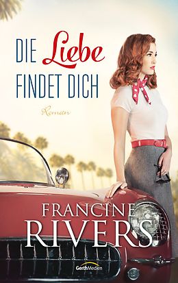 E-Book (epub) Die Liebe findet dich von Francine Rivers