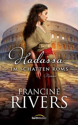 E-Book (epub) Hadassa - Im Schatten Roms von Francine Rivers