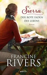 E-Book (epub) Sierra - Der rote Faden des Lebens von Francine Rivers