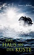 E-Book (epub) Das Haus an der Küste von James L. Rubart