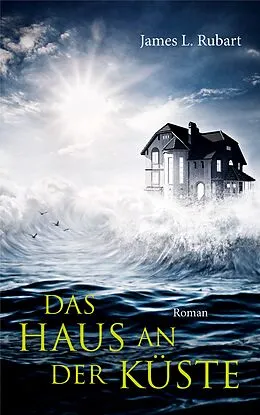 E-Book (epub) Das Haus an der Küste von James L. Rubart
