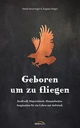 E-Book (epub) Geboren um zu fliegen von Henk Stoorvogel, Eugène Poppe